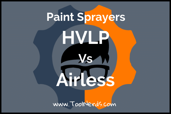 Airless Paint Sprayer vs HVLP